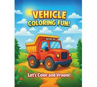Vehicle Coloring Fun!: Let's color and vroom!