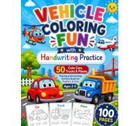 Vehicle Coloring Fun with Handwriting Practice: 50 Cute Cars, Trucks & Planes Tracing and Learning Activity Book for Toddlers & Kids Ages 2-5