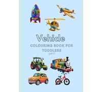 Vehicle colouring book: For toddlers