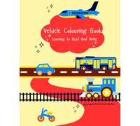 Vehicle Colouring Book: Learning to read and write