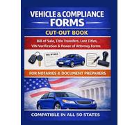 Vehicle & Compliance Forms Cut-Out Book: Bill of Sale, Title Transfers, Lost Titles, VIN Verification & Power of Attorney Forms for Notaries and Document Preparers (Notary Compliance Series)