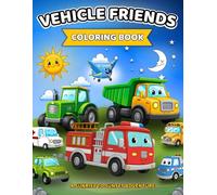 Vehicle Friends: A Sunrise to Sunset Coloring Adventure for Kids Ages 4-8: Big Trucks, Trains, Cars & Rescue Vehicles | Easy, Simple Coloring Pages ... Sunset - Coloring Books for Toddlers Age 4-8)