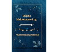 Vehicle Maintenance Book: A Car Service Record Keeper for Repairs, Oil Changes, Mileage & More. Useful for cars, trucks, motorcycles, etc..: Keep ... past repairs, maintenance and purchases.