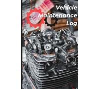 Vehicle Maintenance Log Book: A Simple Vehicle Service and Repair Record
