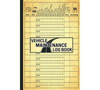 Vehicle Maintenance Log Book & Accident Checklist: Car Maintenance Log Book / Diary / Journal / Record Book - An Essential in Automotive Accessories for Cars, Trucks, Motorcycles and More
