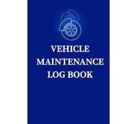 VEHICLE MAINTENANCE LOG BOOK: AUTO MAINTENANCE LOG FOR CARS, TRUCKS, DIESEL & MOTORCYCLES - SERVICE AND REPAIR RECORD BOOK, OIL CHANGE LOG, AUTO ... MECHANIC NOTES - INCLUDES 5 BONUS TRACKERS