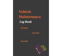 Vehicle Maintenance Log Book: Auto Repair and Service Records Tracker Journal for Cars, Trucks, and SUVs | 3-Column Fleet Management & Expense Notebook | Portable 6 x 9 Inch Size
