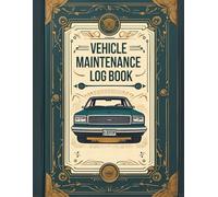 Vehicle Maintenance Log Book: Auto Repair & Service Record Book | Track Mileage, Oil Changes, Expenses & More