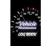 Vehicle Maintenance Log Book / Automotive Service Record Book / Oil Change Logbook/Vehicle journal/ Remainders: Vehicle diary/ automobile gift/ truck/ cars/ motorcycle