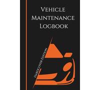 Vehicle Maintenance Log Book: Built to Keep You Organized, No Matter What You Drive - 6x9 Inch 200 Page Record Book for All Vehicle Types - Works for One or Multiple Vehicles