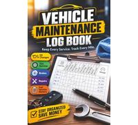 Vehicle Maintenance Log Book: Car Repair Journal / Automotive Service Record Book / Oil Change and Mileage Logbook / Tire, Brake, Battery, Filter and ... Tracker for Cars, Trucks and Motorcycles