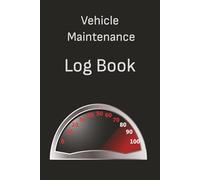 Vehicle Maintenance Log Book: Car Repair & Service Record | Oil Change & Expense Tracker for Cars, Trucks, or Motorcycles