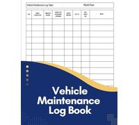VEHICLE MAINTENANCE LOG BOOK: Car Service and Repair Journal for Mechanics, Drivers, and Fleet Managers
