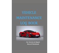 Vehicle Maintenance Log Book Car Service & Repair Record Notebook for Personal & Fleet Vehicles | 6x9 | 120 Pages