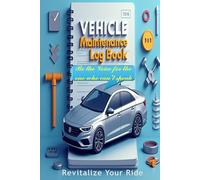Vehicle Maintenance Log Book: Complete Record Keeper for Car, Truck, SUV, or Bike Maintenance: Track Repairs, Oil Changes, Mileage, and Service ... Logs, Yearly Overviews, Notes & Checklists