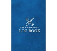 Vehicle Maintenance Log Book for Cars (Hardcover Edition): Track Oil Changes, Repairs, Mileage, Fuel & Services | Auto Maintenance Record Book for Car Owners, Drivers & Mechanics