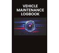 Vehicle Maintenance Log Book: Hardcover | 150 pre-formated Oil Changes, Mileage, and Expenses for Cars, Trucks, and Motorcycles