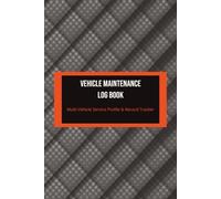 Vehicle Maintenance Log Book: Multi-Vehicle Service Profile & Record Tracker | Automotive Service History & Mileage Log for Cars, Trucks, SUVs & EVs