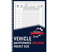 Vehicle Maintenance Log Book Pocket Size: Car Repair Journal, Track Maintenance, Repairs, Oil Change, Mileage, Save Money, and Keep Your Vehicle Running Smoothly