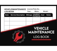 Vehicle Maintenance Log Book: Repair And Service Record Book for Cars, Trucks & Motorcycles - Small Size 8.25" x 6"
