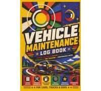 Vehicle Maintenance Log Book: Service Records, Repairs, Fuel Mileage, Upgrades, Tire Tracking & Performance Notes for Cars, Trucks & SUVs 6 x 9 inch ... the maintenance and Safety. good fun content.