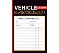 Vehicle Maintenance Log Book: Service, Repairs, Mileage & Expenses Record for Cars, Trucks, Motorcycles & Fleets
