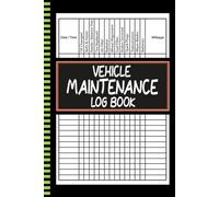 Vehicle Maintenance Log Book: Simple Vehicle Repair and Maintenance Book, Repairs And Maintenance Record Book For Home, Office, Construction and Other Equipments, 120 Pages (6" x 9" Inches)