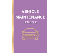 Vehicle Maintenance Log Book: Track Car Repairs and Maintenance, Oil Changes, Tires, and Expenses (Car Maintenance Tracker)