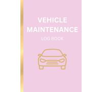 Vehicle Maintenance Log Book: Track Repairs, Oil Changes, Mileage, and Expenses ( Car Repair Tracker )
