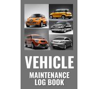 Vehicle Maintenance Log Book: Track Service, Repairs, Mileage and Expenses