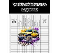 Vehicle Maintenance Log Book: Tracking Repairs, Services & Mileage for All Vehicles