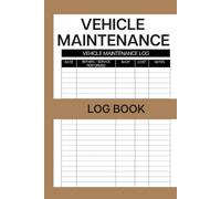 Vehicle maintenance log book: Ultimate Car & Truck Repair and Service Record Journal