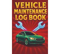 Vehicle Maintenance Log Book: Vehicle Service Record Book | Track Repairs, Oil Changes, Mileage & More