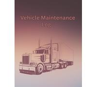 Vehicle Maintenance Log: Track Repairs, Services, Fuel, Mileage & Expenses - An Easy Record Keeper for Cars, Trucks, Motorcycles & Fleet Vehicles to ... Vehicle Life: 8.5 x 11 inches, 120 Pages