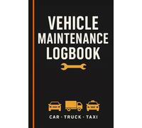Vehicle Maintenance Logbook: Auto Repair Journal, Mileage Tracker & Service Record Notebook for Cars, Trucks, or Taxis: Track repairs, fuel costs, oil ... personal drivers, taxi owners, and fleets.