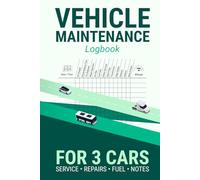 Vehicle Maintenance Logbook: Service and Repair Record Book for Up to 3 Vehicles | Multi-Car Maintenance Tracker for Family Fleet or Sequential Use | Oil Change & Mileage Logs for Glove Box