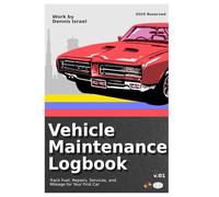 Vehicle Maintenance Logbook: Track Fuel, Repairs, Services, and Mileage for Your First Car.