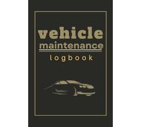vehicle maintenance logbook: Track Repairs, Oil Changes, Fuel, Mileage & More | Service Record Logbook for Cars, Trucks, Motorcycles, and RVs | Compact Size 6” x 9”
