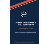 Vehicle Maintenance & Mileage Log Book: Track Repairs, Fuel, Service History, Expenses & Mileage for Personal or Small Business Use: A Simple and ... for Cars, Trucks, Fleets, and Daily Drivers