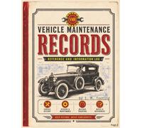 VEHICLE MAINTENANCE RECORDS: REFERENCE AND INFORMATION LOG