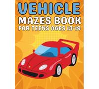 Vehicle Mazes for Teens Ages 13-19: Creative and Challenging Maze Adventures Featuring Cars, Trucks, Motorcycles, Aircraft, and Transportation Designs