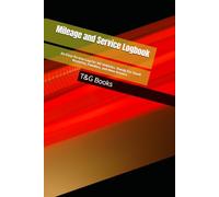 Vehicle Mileage and Service Logbook: An Easy-To-Use Log for All Vehicles. Handy for Small Business, Families, and New Drivers
