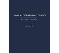 Vehicle Mileage & Expense Log Book: Undated 12-Month Tracker for Canadian Self-Employed & Small Business Owners