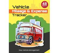 Vehicle Mileage & Expense Tracker: 48 Months of Easy Vehicle Management (Bill Tracker / Vehicle Expense Tracker)