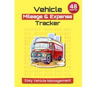 Vehicle Mileage & Expense Tracker: 48 Months of Easy Vehicle Management (Bill Tracker / Vehicle Expense Tracker)