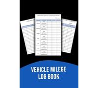 Vehicle Mileage Log Book: Complete Car Maintenance and Expense Tracker | Fuel Log, Repair Record, Monthly Budget Planner & Odometer Tracking Journal (6x9)
