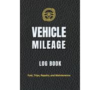 Vehicle Mileage Log Book,: Easy Trip Tracker for Car Owner, Taxi Driver, | Compact Notebook.