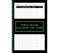 Vehicle Mileage log book for taxes: A5 Auto Mileage & Odometer Logbook | 110 Pages Essential Tracker to Record Automotive Miles for Personal & Business Tax Deductions