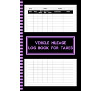 Vehicle Mileage log book for taxes: Business & Personal Tax Deductions Tracker | Auto Mileage & Odometer Logbook (A5, 110 Pages) - Keep Your Automotive Miles Recorded