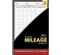 VEHICLE MILEAGE LOG BOOK FOR TAXES: For Business and Personal Taxes | Ideal for Self-Employed | Simple Professional Record Tracker | Car, Truck, ... Company Vehicle | Small 6×9 Size | 100 Sheets